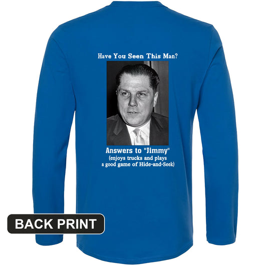 Jimmy Hoffa Back Print Long Sleeve T-Shirt