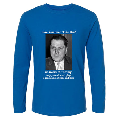 Jimmy Hoffa Long Sleeve T-Shirt