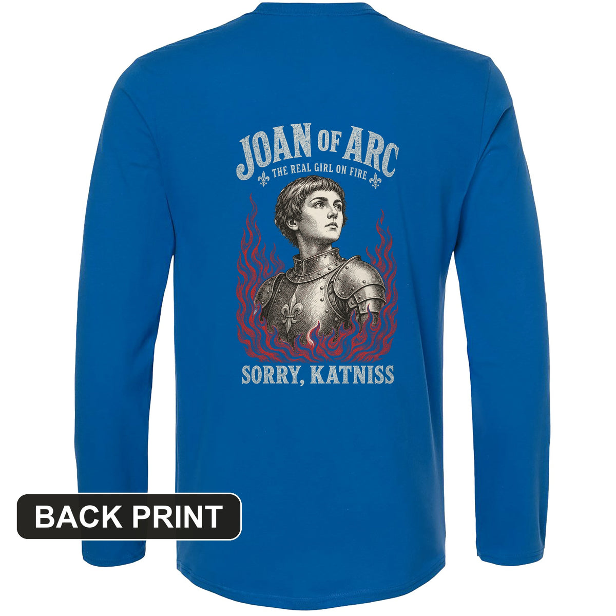 Joan of Arc Girl on Fire Back Print Long Sleeve T-Shirt