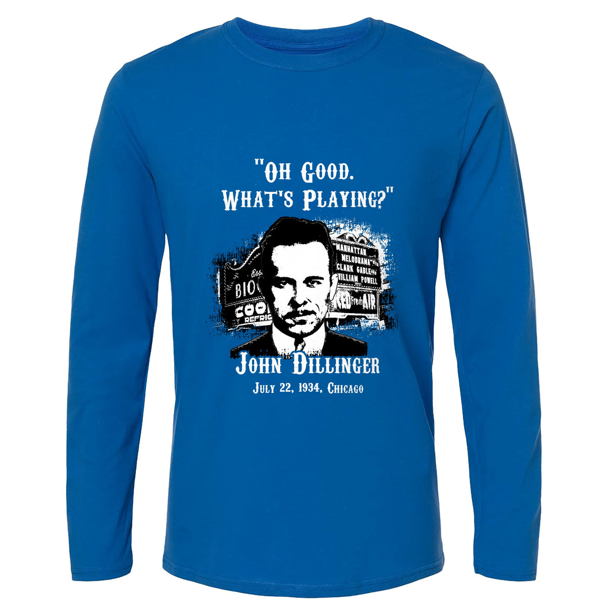 John Dillinger Let's Go To Movies Long Sleeve T-Shirt