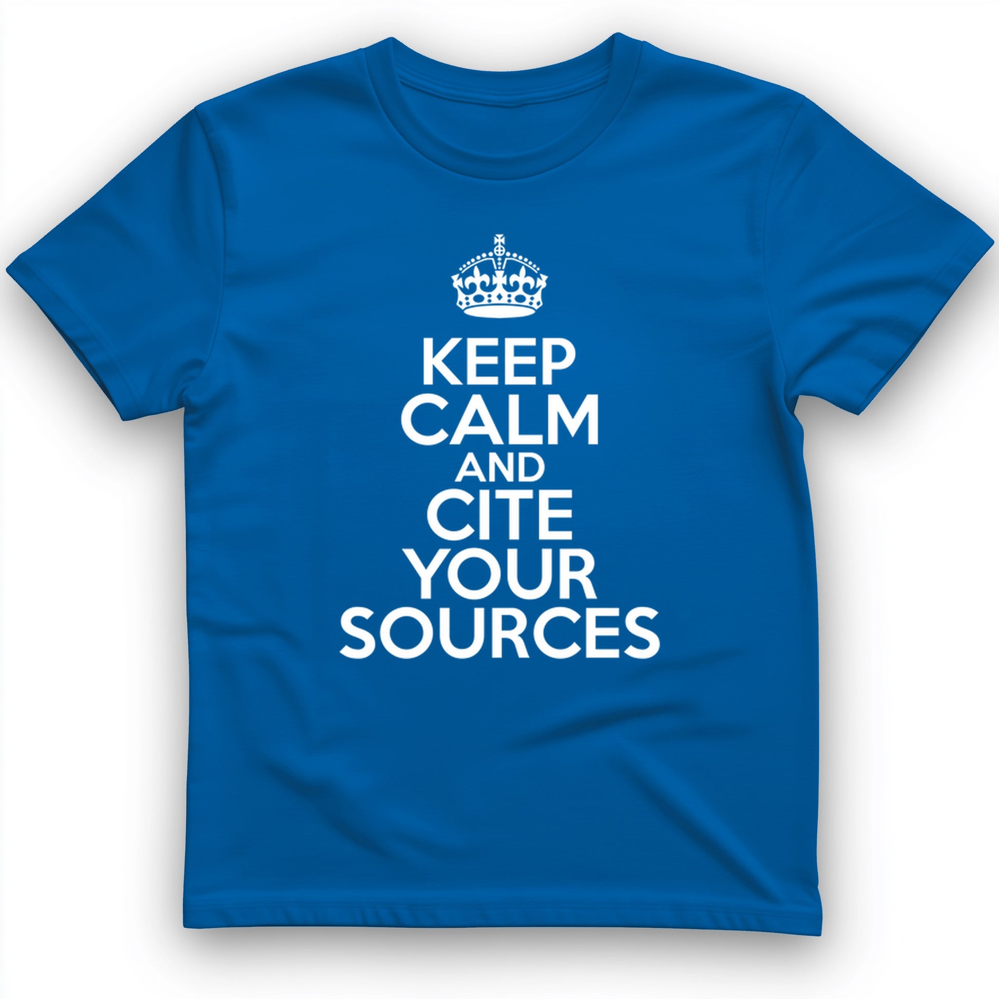 Keep Calm and Cite Your Sources T-Shirt