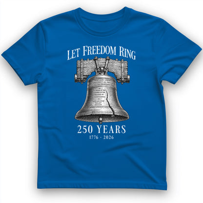 Let Freedom Ring 250 T-Shirt