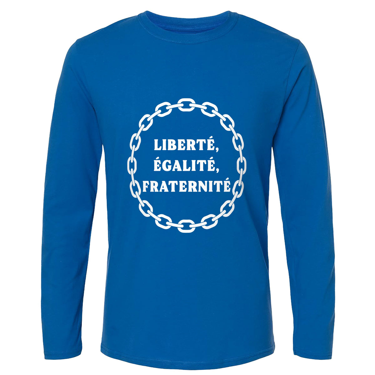 Liberte Egalite Fraternite Long Sleeve T-Shirt