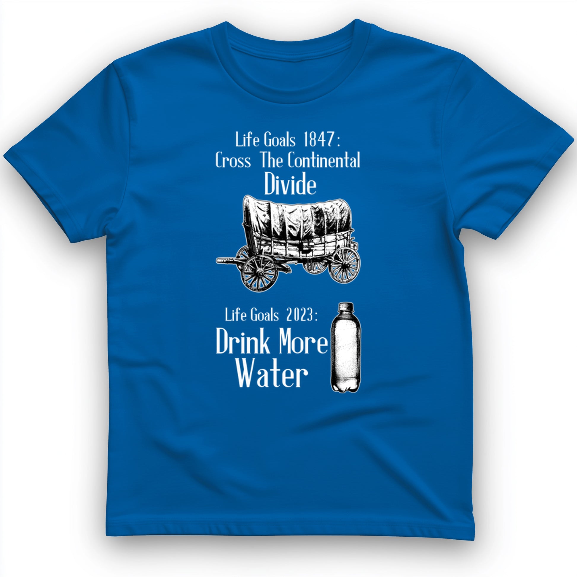 Life Goals T-Shirt