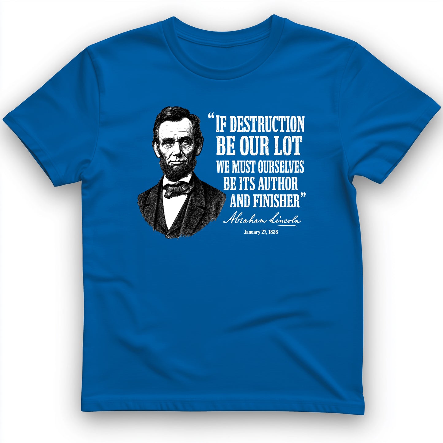 Lincoln If Destruction Be Our Lot T-Shirt