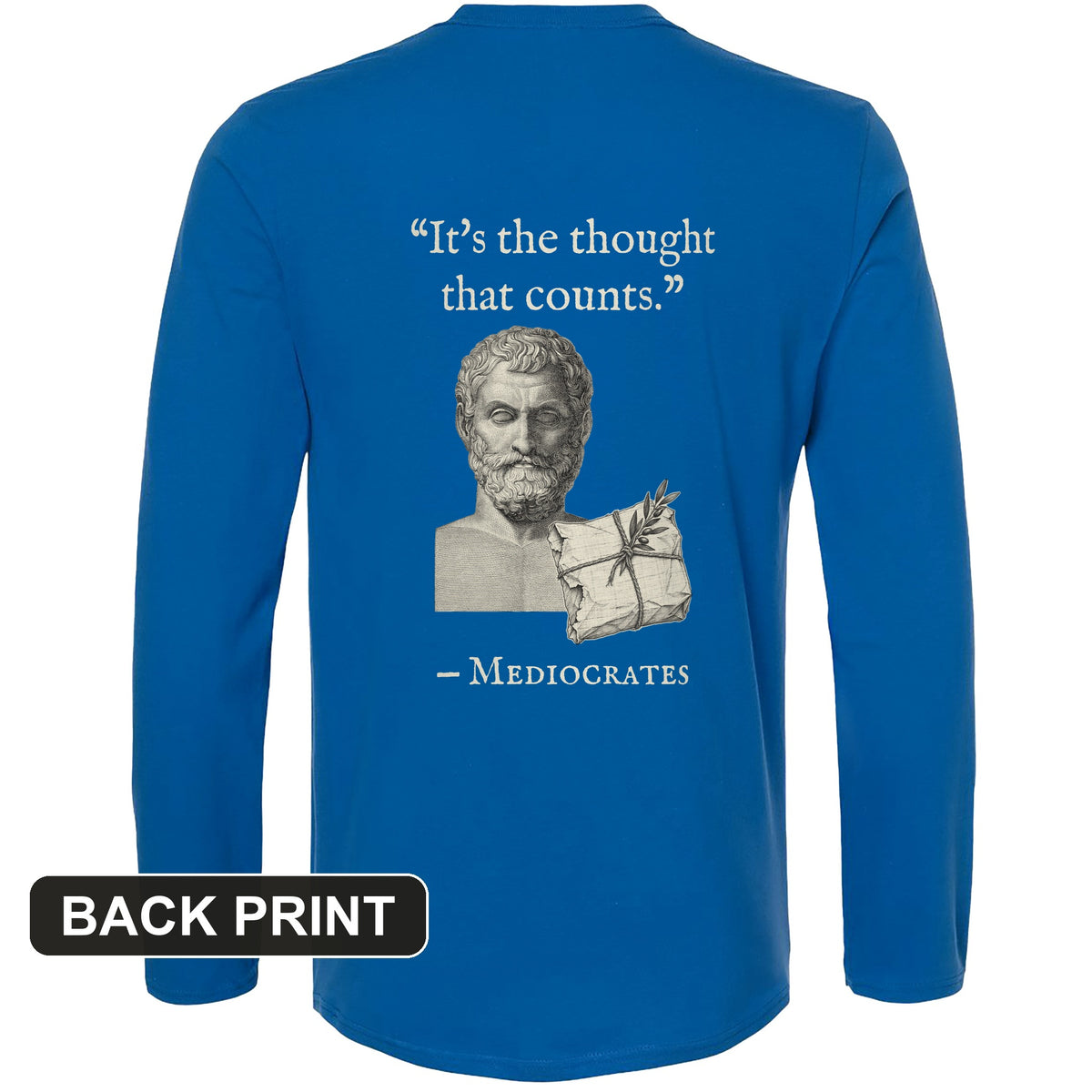 Mediocrates Its The Thought That Counts Back Print Long Sleeve T-Shirt