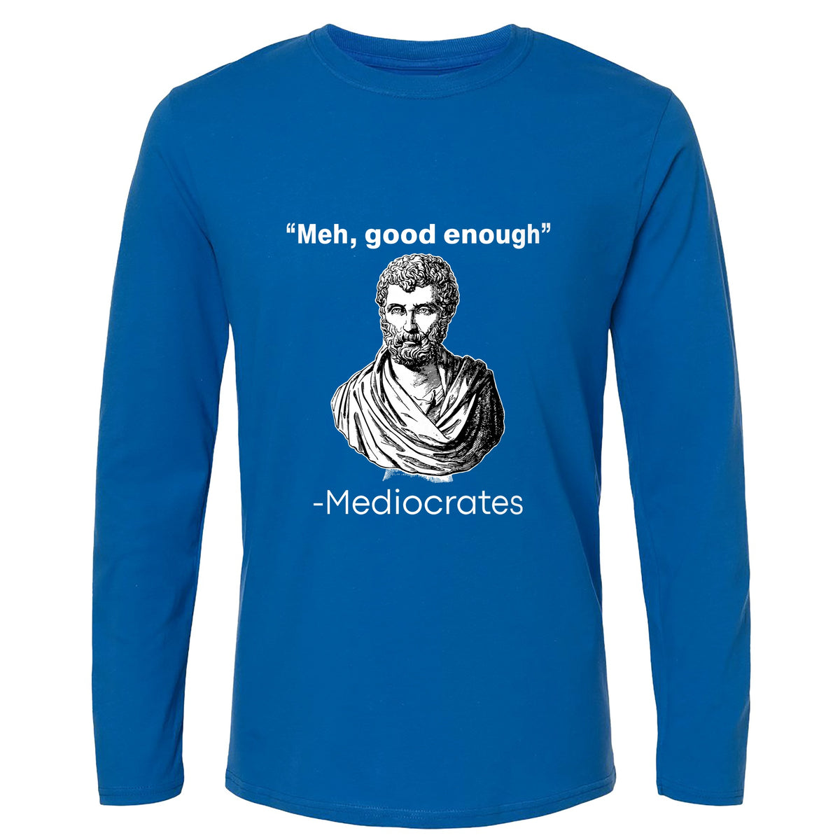 Mediocrates Long Sleeve T-Shirt