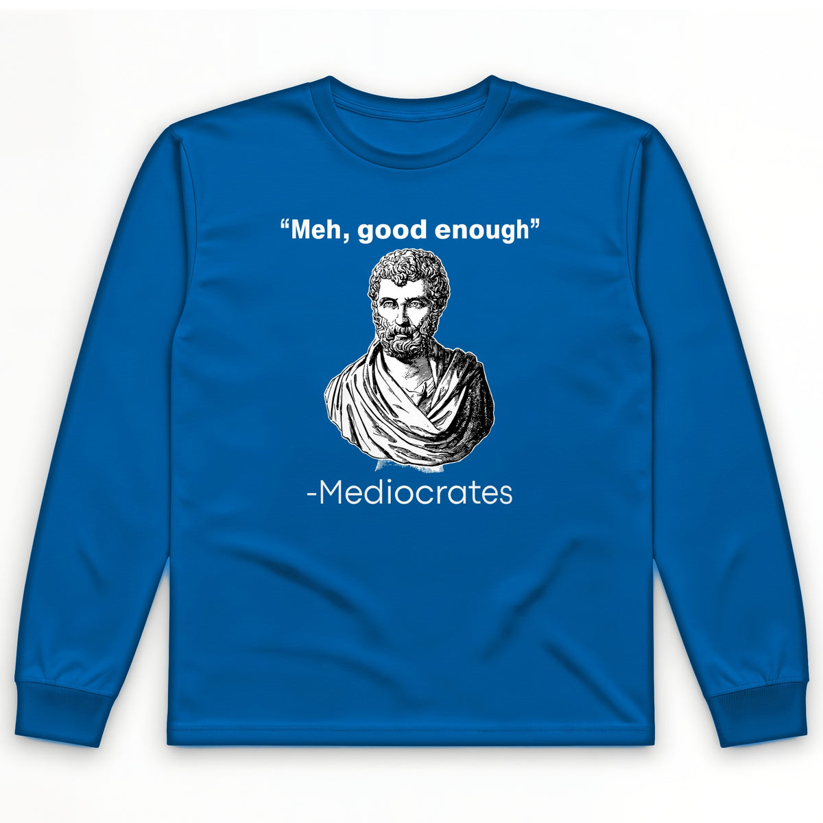 Mediocrates Long Sleeve T-Shirt
