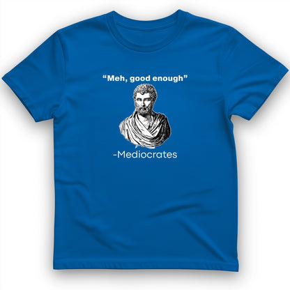 Mediocrates T-Shirt