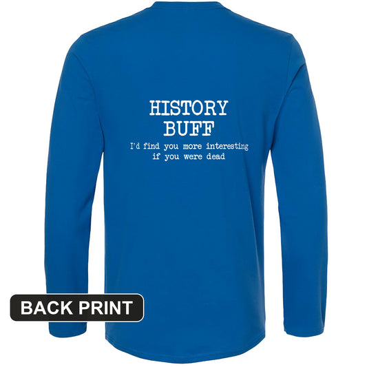 More Interesting If You Were Dead Back Print Long Sleeve T-Shirt