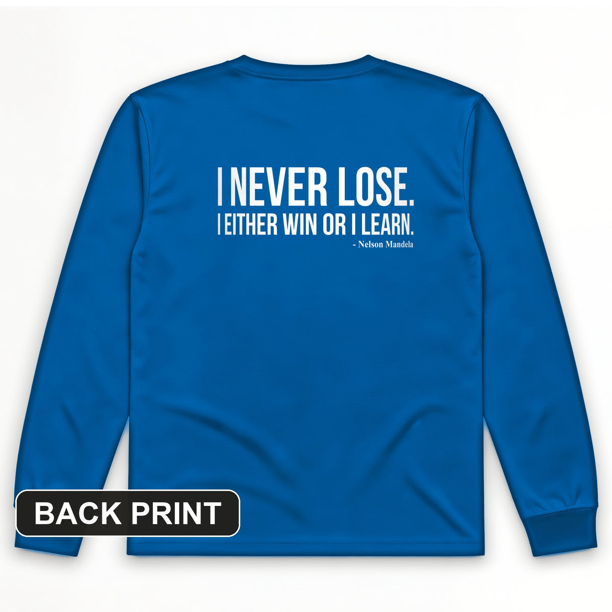 Never Lose Back Print Long Sleeve T-Shirt