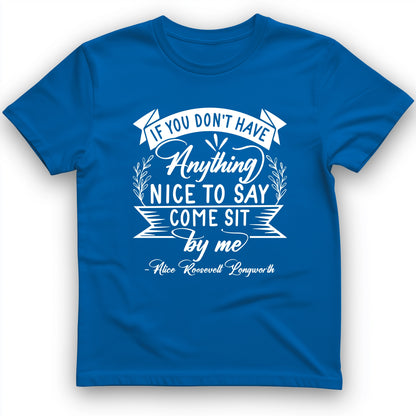 Nothing Nice To Say T-Shirt