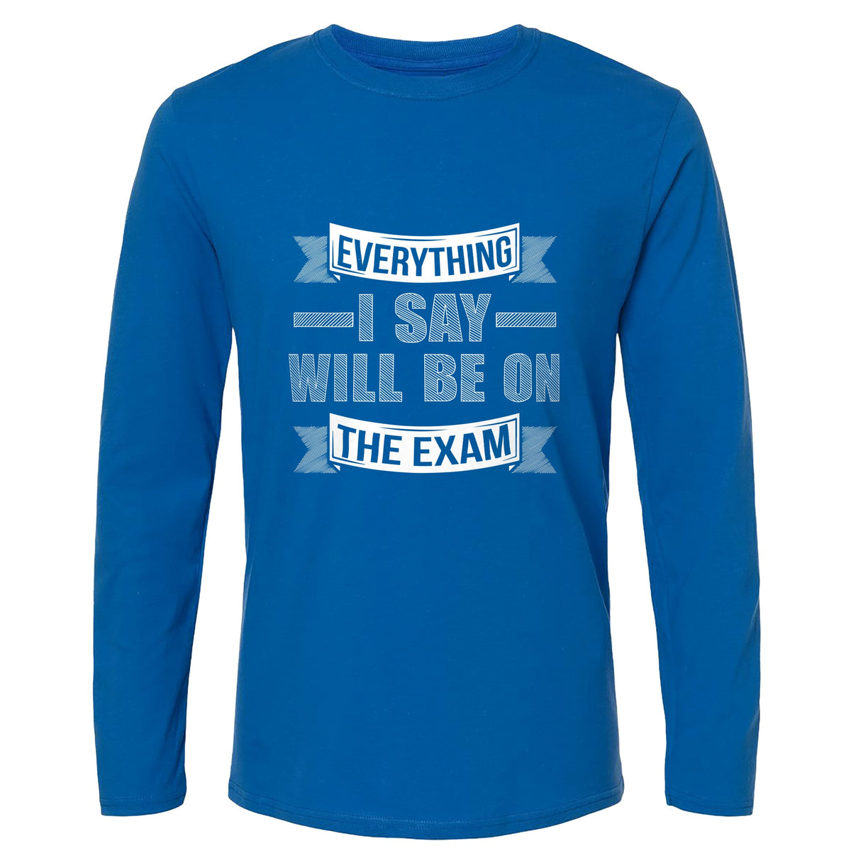 On the Exam Long Sleeve T-Shirt