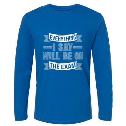On the Exam Long Sleeve T-Shirt