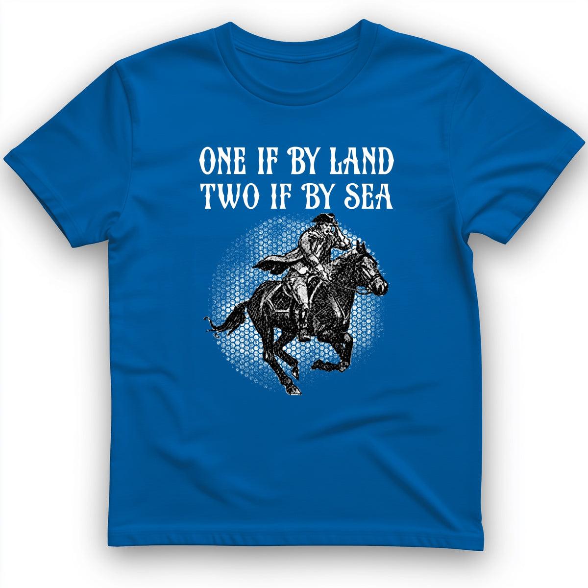 One If By Land T-Shirt