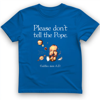 Please Don't Tell The Pope T-Shirt