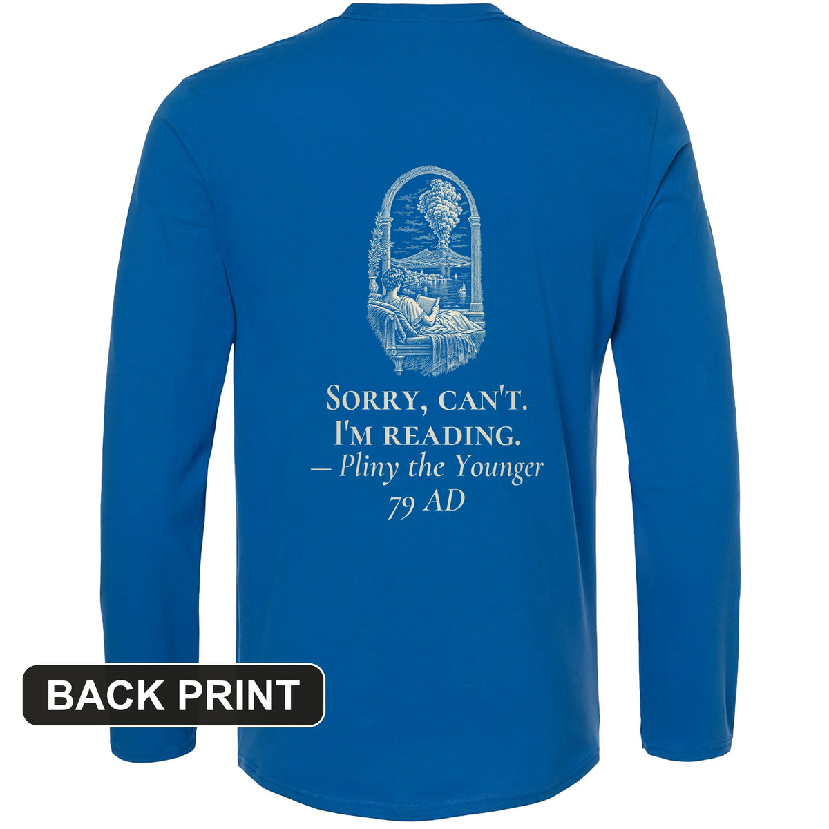 Pliny Sorry Cant Im Reading Back Print Long Sleeve T-Shirt