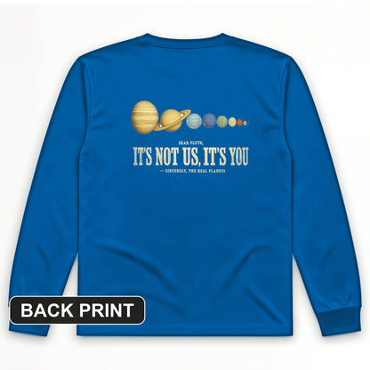 Pluto — It's Not Us, It's You Back Print Long Sleeve T-Shirt