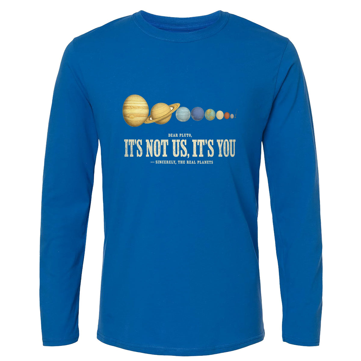 Pluto — It's Not Us, It's You Long Sleeve T-Shirt