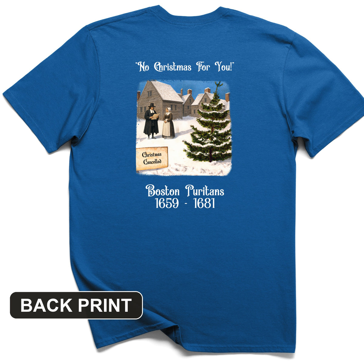Puritans Banned Xmas Boston Back Print T-Shirt