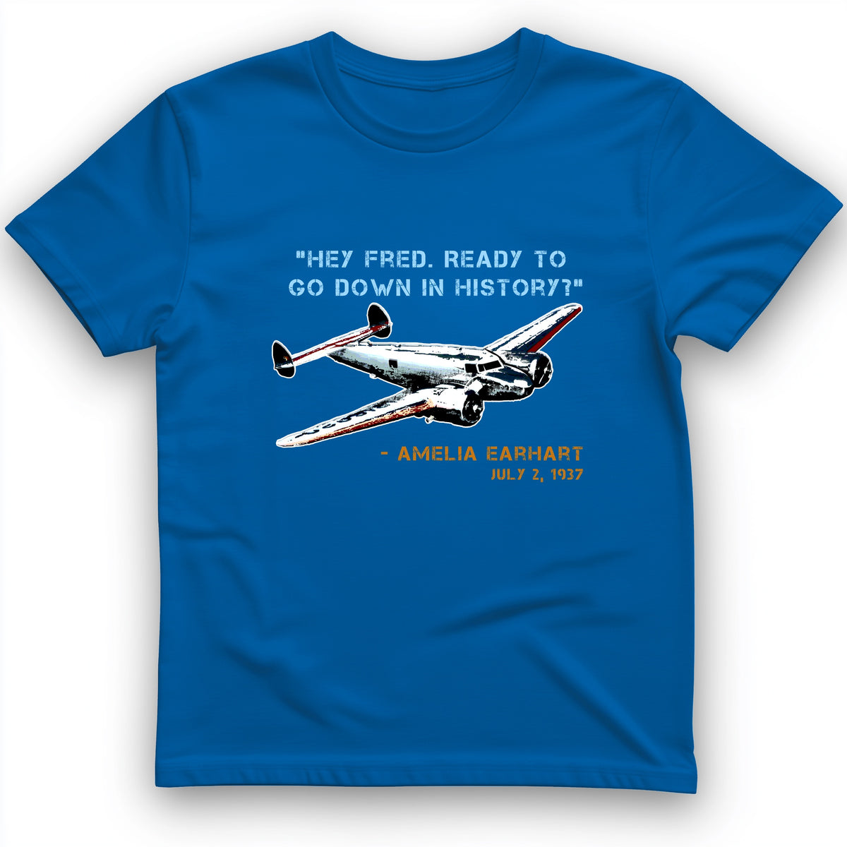 Ready To Go Down In History T-Shirt