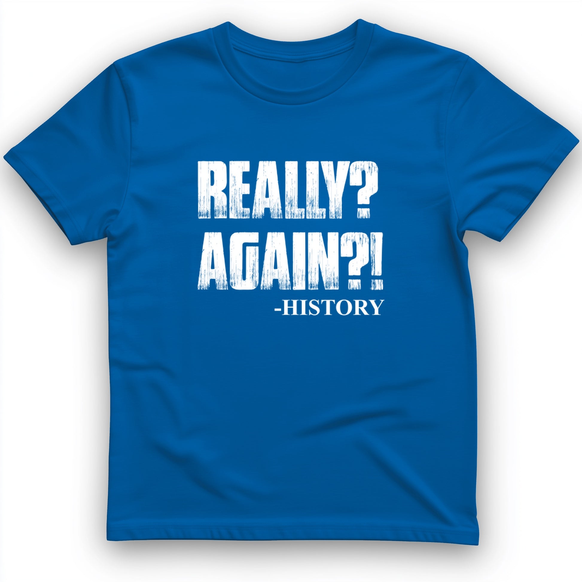 Really? Again? T-Shirt
