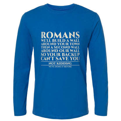 Romans Wall Around Your Wall Long Sleeve T-Shirt