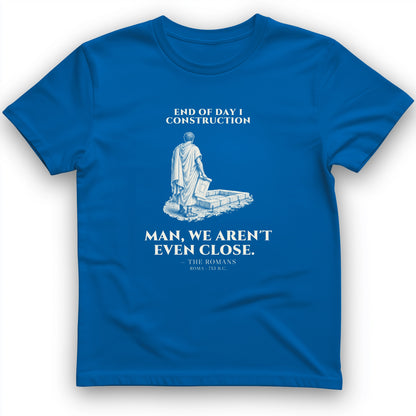 Rome Wasnt Built In A Day T-Shirt