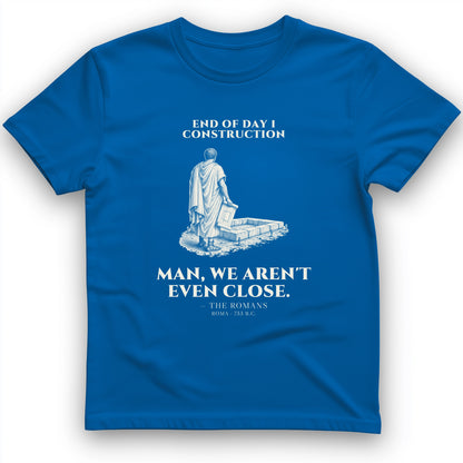 Rome Wasnt Built In A Day T-Shirt