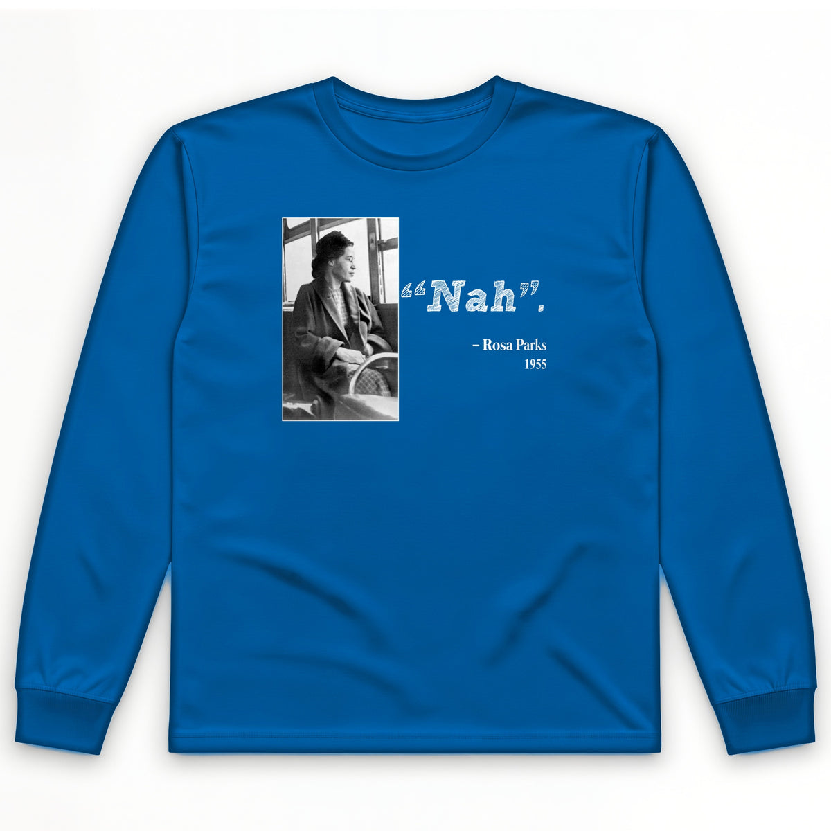 Rosa Parks "Nah" Long Sleeve T-Shirt