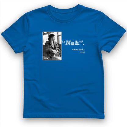 Rosa Parks "Nah" T-Shirt