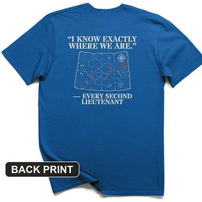 Second Lieutenant I Know Exactly Where We Are Back Print T-Shirt