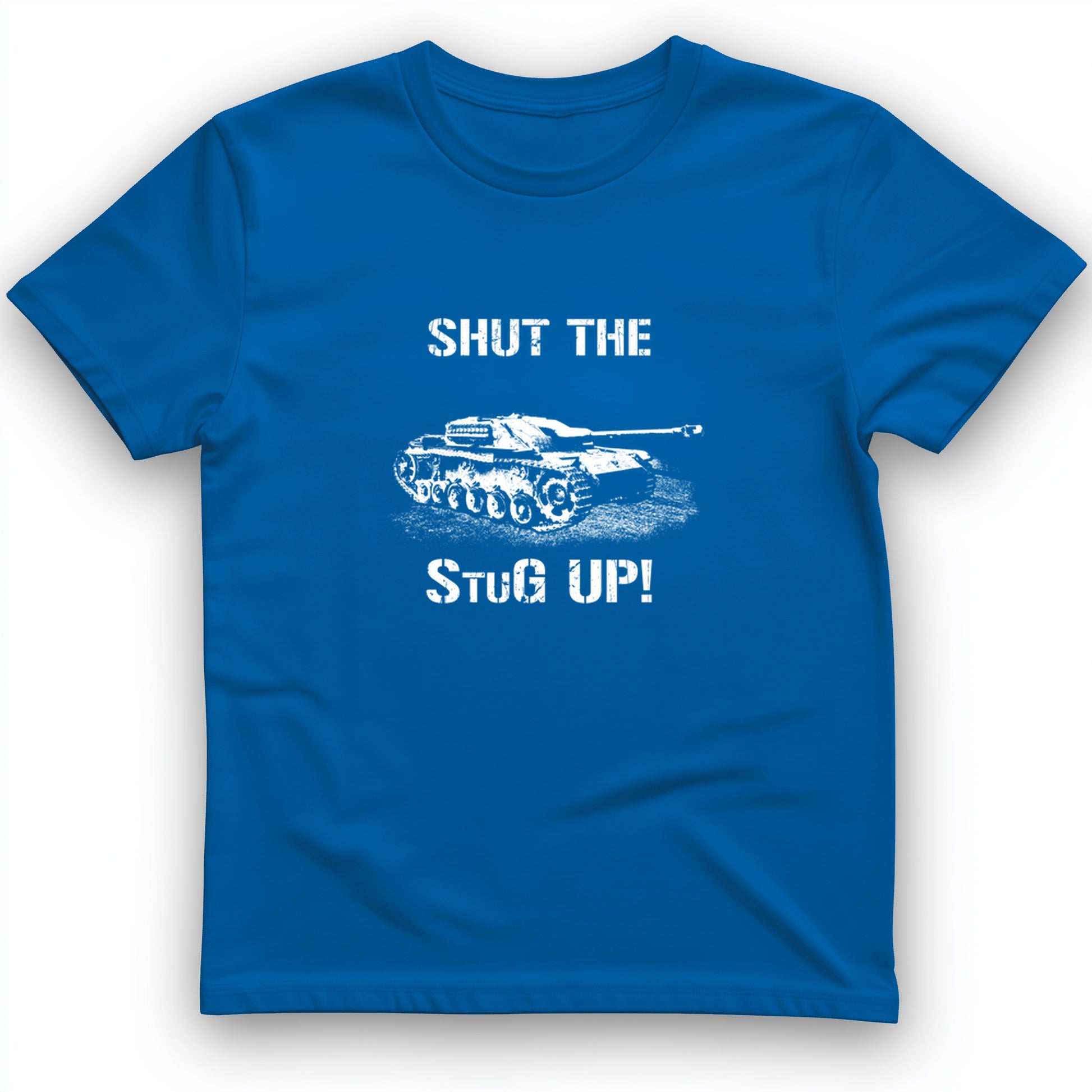 Shut The StuG Up T- Shirt
