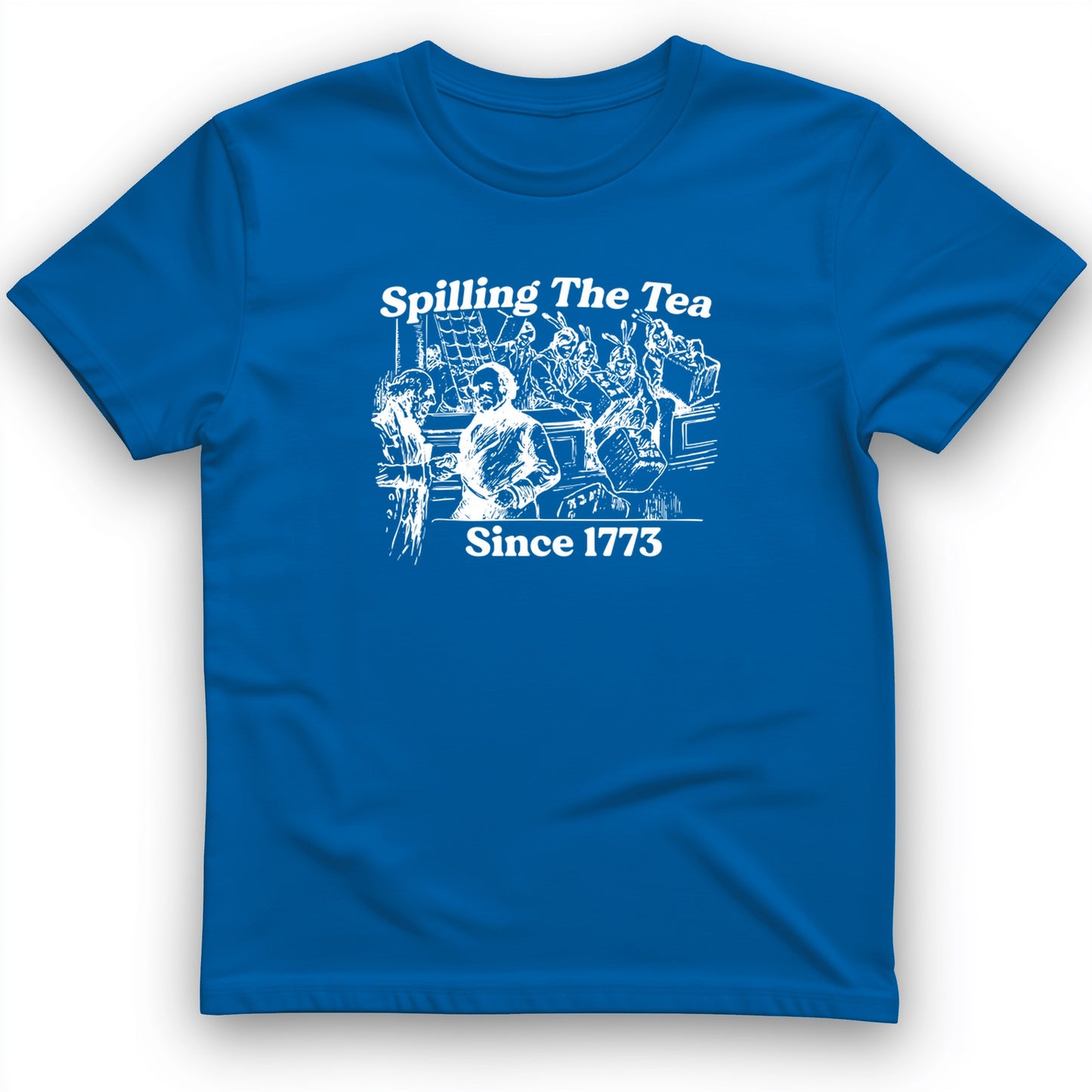Spilling The Tea Since 1773 T-Shirt