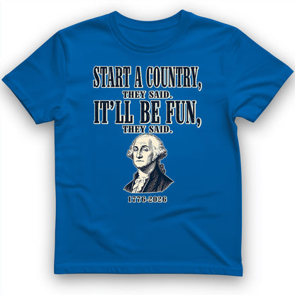 Start a Country T-Shirt