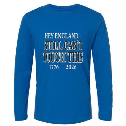 Still Can't Touch This Long Sleeve T-Shirt