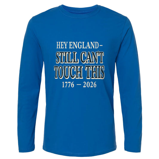Still Can't Touch This Long Sleeve T-Shirt