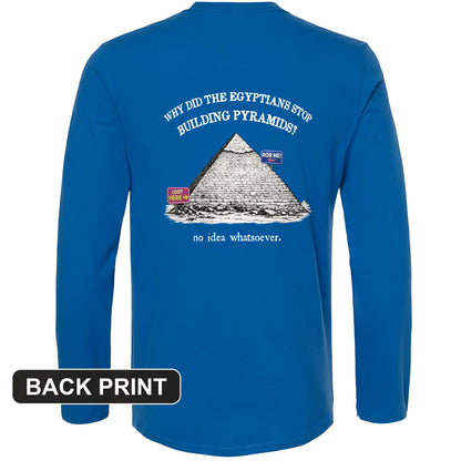 Stop Building Pyramids Back Print Long Sleeve T-Shirt