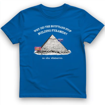 Stop Building Pyramids T-Shirt