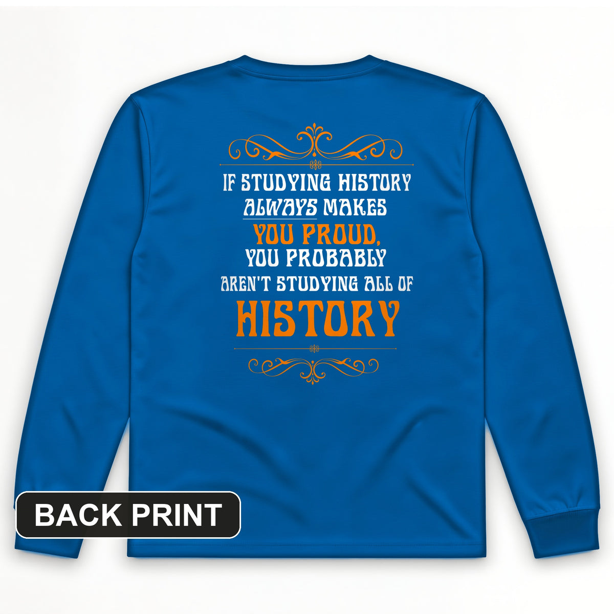 Studying History Back Print Long Sleeve T-Shirt