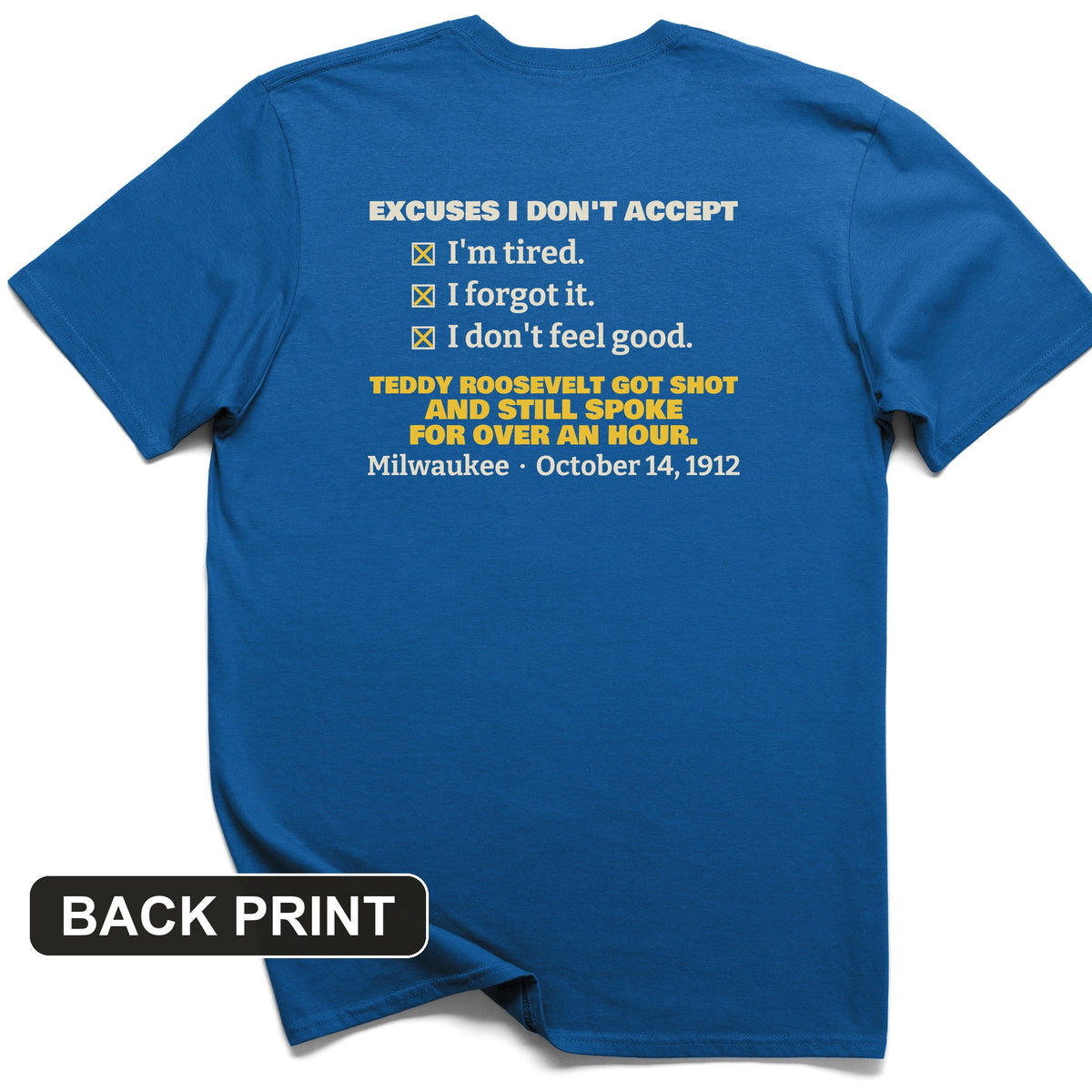 Teddy Roosevelt No Excuses Back Print T-Shirt