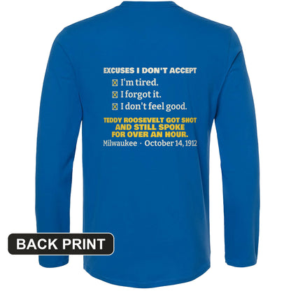 Teddy Roosevelt No Excuses Back Print Long Sleeve T-Shirt