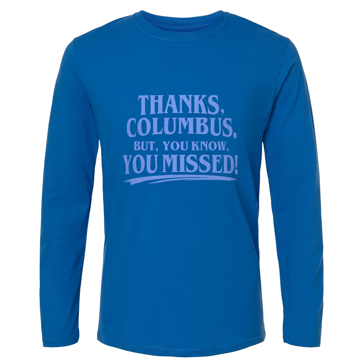 Thanks Columbus Long Sleeve T-Shirt
