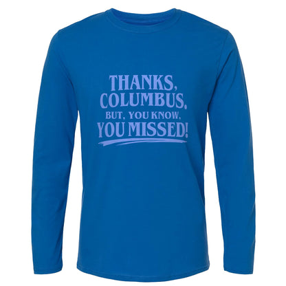 Thanks Columbus Long Sleeve T-Shirt
