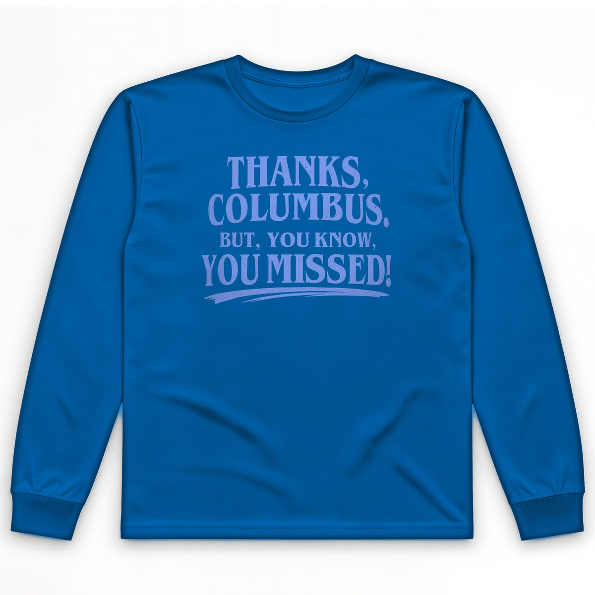Thanks Columbus Long Sleeve T-Shirt