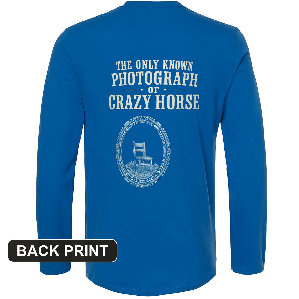 The Only Known Photograph of Crazy Horse Back Print Long Sleeve T-Shirt
