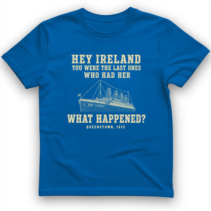Titanic "What Happened" Queenstown 1912 T-Shirt