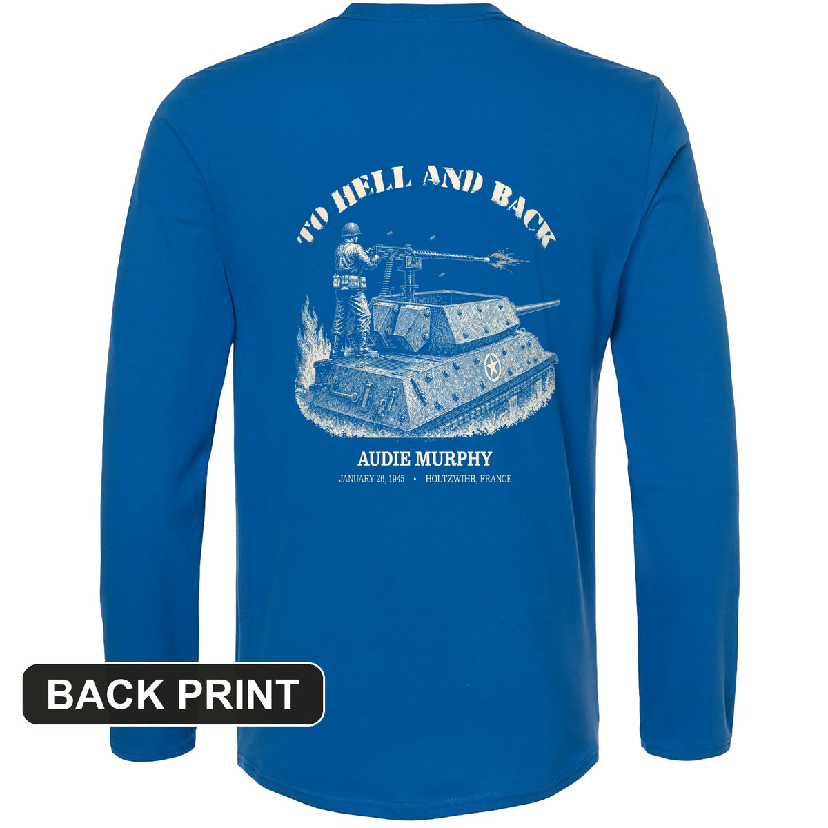To Hell And Back - Audie Murphy Back Print Long Sleeve T-Shirt