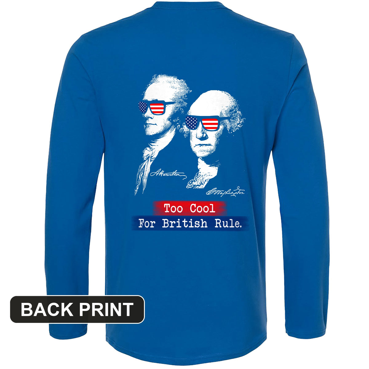 Too Cool For British Rule Back Print Long Sleeve T-Shirt