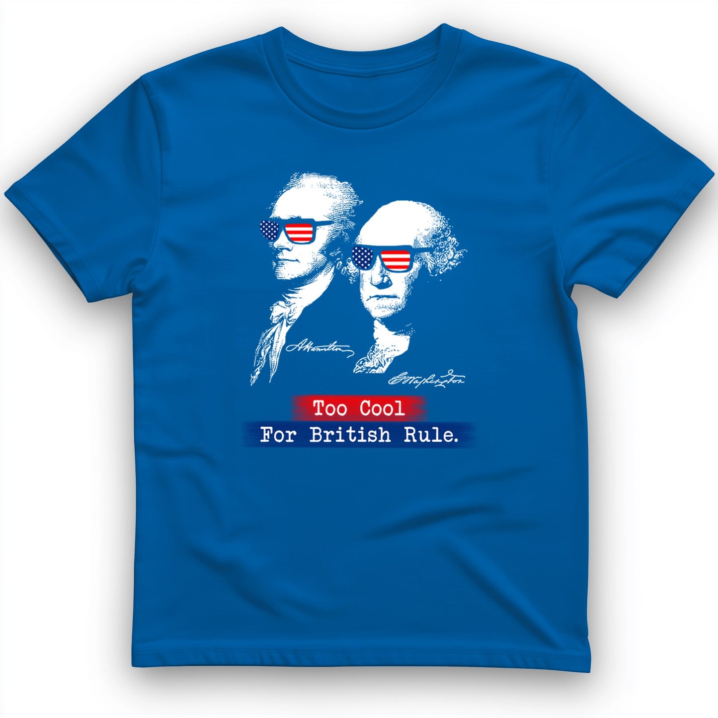 Too Cool For British Rule T-Shirt